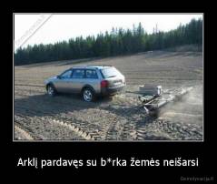 Arklį pardavęs su b*rka žemės neišarsi - 