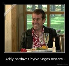 Arkly pardaves byrka vagos neisarsi - 
