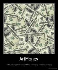ArtMoney - Kad būtų viskas paprasta kaip su ArtMoney paimi isijungi ir prisidarai sau money