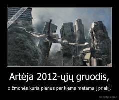 Artėja 2012-ųjų gruodis, - o žmonės kuria planus penkiems metams į priekį.