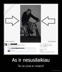 As ir nesusilaikiau - Tai cia vyras ar moteris?