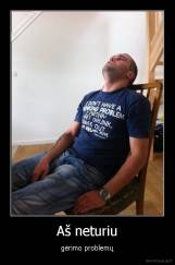 Aš neturiu - gėrimo problemų
