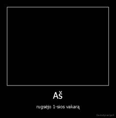 Aš - rugsėjo 1-sios vakarą
