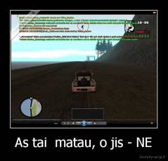 As tai  matau, o jis - NE - 