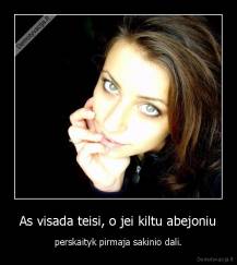 As visada teisi, o jei kiltu abejoniu - perskaityk pirmaja sakinio dali.