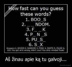 Aš žinau apie ką tu galvoji... - 