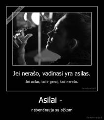 Asilai -  - nebendrauja su ožkom