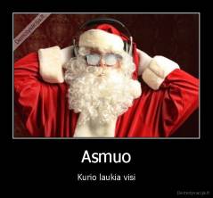 Asmuo - Kurio laukia visi