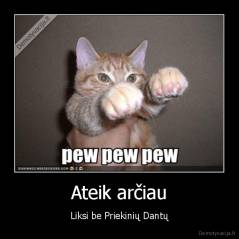 Ateik arčiau - Liksi be Priekinių Dantų