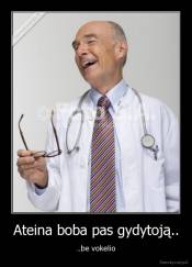 Ateina boba pas gydytoją.. - ..be vokelio