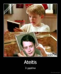 Ateitis - Ji gąsdina