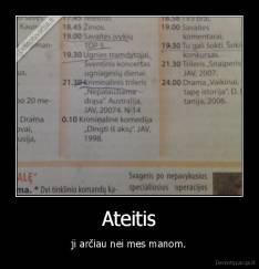 Ateitis - ji arčiau nei mes manom.