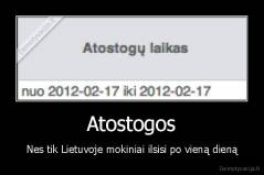 Atostogos - Nes tik Lietuvoje mokiniai ilsisi po vieną dieną