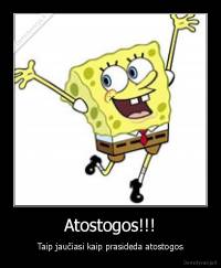 Atostogos!!! - Taip jaučiasi kaip prasideda atostogos