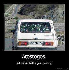 Atostogos. - Būtiniausi daiktai jau mašinoj. 