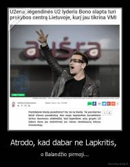 Atrodo, kad dabar ne Lapkritis,  - o Balandžio pirmoji...
