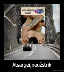 Atsargei,neužstrik - 