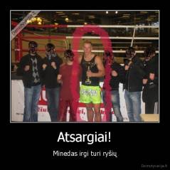 Atsargiai! - Minedas irgi turi ryšių