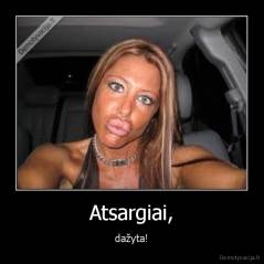 Atsargiai, - dažyta!