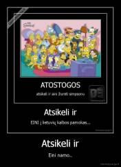 Atsikeli ir - Eini namo..