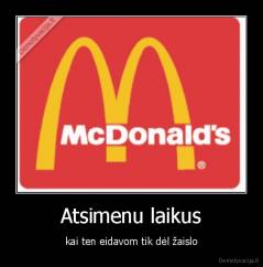 Atsimenu laikus - kai ten eidavom tik dėl žaislo