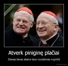 Atverk piniginę plačiai - Dievas tėvas ateina tavo nuodėmes nupirkti