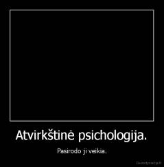 Atvirkštinė psichologija. - Pasirodo ji veikia.