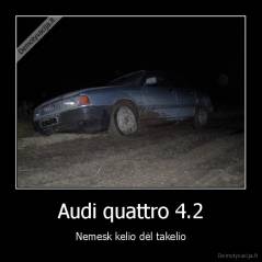 Audi quattro 4.2 - Nemesk kelio dėl takelio