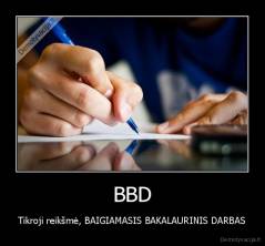 BBD - Tikroji reikšmė, BAIGIAMASIS BAKALAURINIS DARBAS