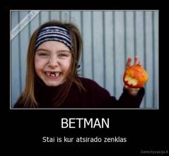 BETMAN - Stai is kur atsirado zenklas