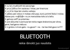 BLUETOOTH - reikia išmokti juo naudotis