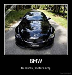 BMW - tai raktas į moters širdį.
