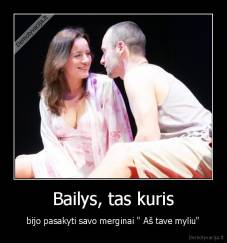 Bailys, tas kuris - bijo pasakyti savo merginai " Aš tave myliu"