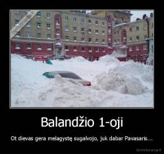 Balandžio 1-oji - Ot dievas gera melagystę sugalvojo, juk dabar Pavasaris...