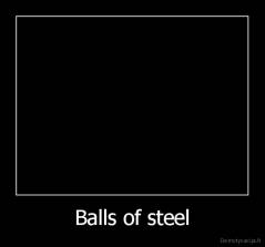 Balls of steel - 