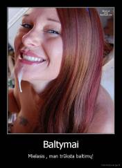 Baltymai - Mielasis , man trūksta baltimų!