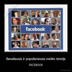 Banaliausia ir populiariausia meilės istorija - FACEBOOK