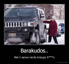 Barakudos.. - Net ir senos randa brangiu b***u
