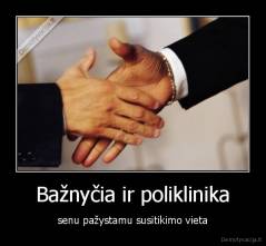 Bažnyčia ir poliklinika - senu pažystamu susitikimo vieta