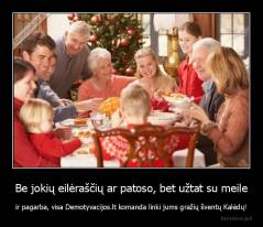 Be jokių eilėraščių ar patoso, bet užtat su meile - ir pagarba, visa Demotyvacijos.lt komanda linki jums gražių šventų Kalėdų!