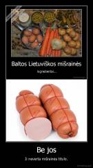 Be jos - Ji neverta mišrainės titulo.