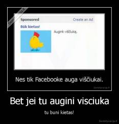 Bet jei tu augini visciuka - tu buni kietas!