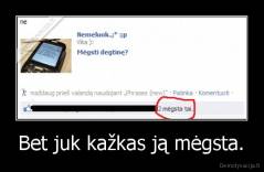 Bet juk kažkas ją mėgsta. - 