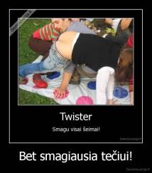 Bet smagiausia tečiui! - 