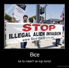 Bice - ka tu rukai?! as irgi noriu!