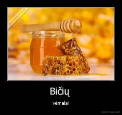 Bičių  - vėmalai