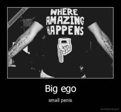 Big ego - small penis