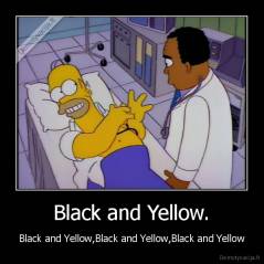 Black and Yellow. - Black and Yellow,Black and Yellow,Black and Yellow
