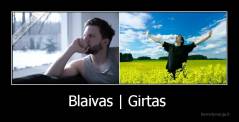 Blaivas | Girtas  - 