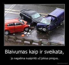 Blaivumas kaip ir sveikata, -  jo negalima nusipirkti už jokius pinigus.